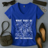What Part Don't You Understand Funny Engineer Mathematician Meaningful Gift Women's V-Neck T-Shirt