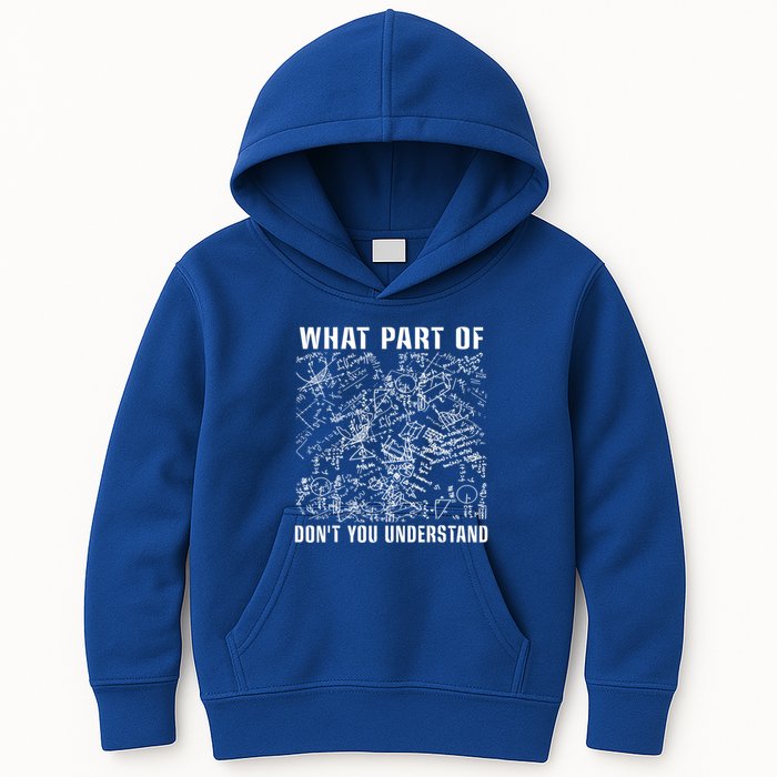 What Part Don't You Understand Funny Engineer Mathematician Meaningful Gift Kids Hoodie