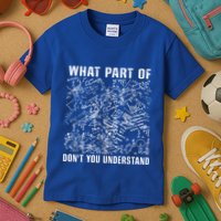 What Part Don't You Understand Funny Engineer Mathematician Meaningful Gift Kids T-Shirt