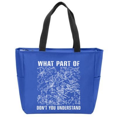 What Part Don't You Understand Funny Engineer Mathematician Meaningful Gift Zip Tote Bag