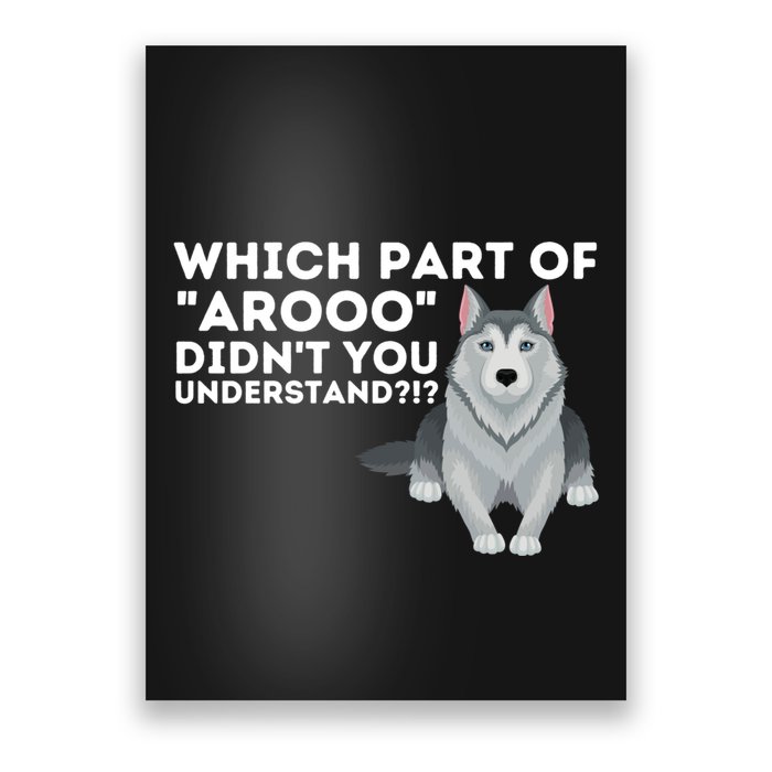 Which Part DidnT You Understand Siberian Husky Lover Sibe Poster