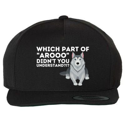 Which Part DidnT You Understand Siberian Husky Lover Sibe Wool Snapback Cap