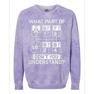 What Part Don't You Understand Trucker Semi Truck Driver Colorblast Crewneck Sweatshirt