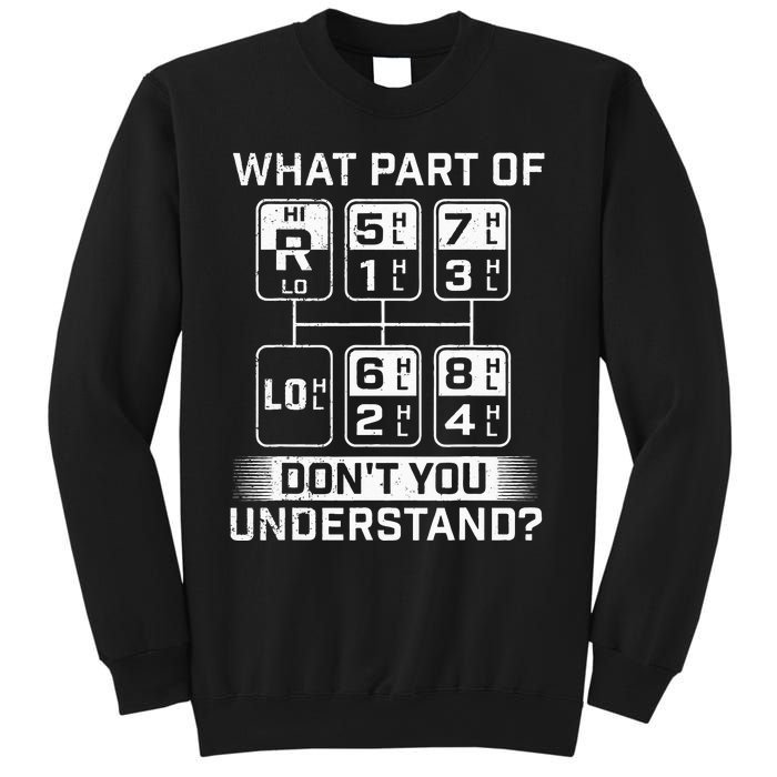 What Part Don't You Understand Trucker Semi Truck Driver Sweatshirt