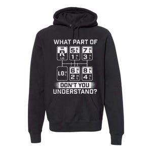 What Part Don't You Understand Trucker Semi Truck Driver Premium Hoodie