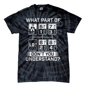 What Part Don't You Understand Trucker Semi Truck Driver Tie-Dye T-Shirt