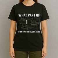 What Part DonT You Understand Ac Tech Funny Hvac Technician T-Shirt