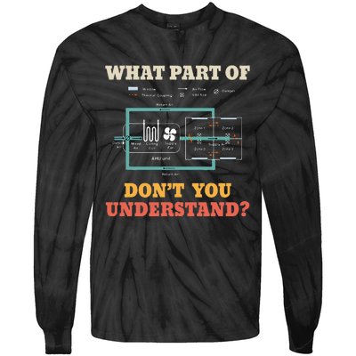 What Part Dont You Understand Funny HVAC Installer Tie-Dye Long Sleeve Shirt