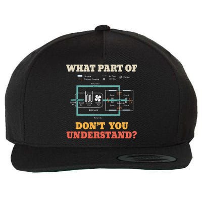 What Part Dont You Understand Funny HVAC Installer Wool Snapback Cap