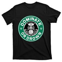 Water Polo Dominate Or Drown Cute Funny Parody Water Sport T-Shirt