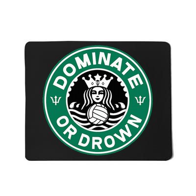 Water Polo Dominate Or Drown Cute Funny Parody Water Sport Mousepad