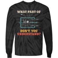 What Part Dont You Understand Funny Hvac Installer Tie-Dye Long Sleeve Shirt