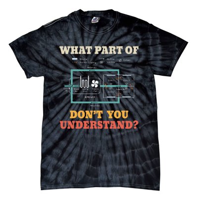 What Part Dont You Understand Funny Hvac Installer Tie-Dye T-Shirt