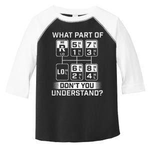 What Part Don't You Understand Trucker Semi Truck Driver Toddler Fine Jersey T-Shirt