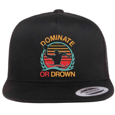 Water Polo Dominate Or Drown Funny Waterpolo Player Flat Bill Trucker Hat