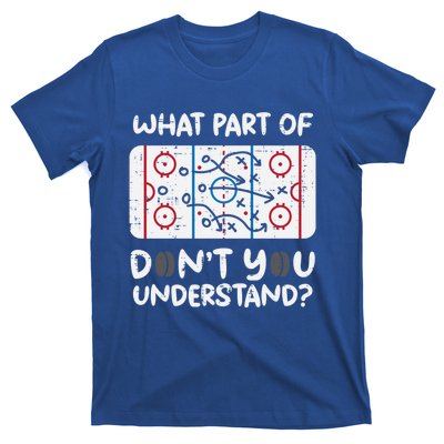 What Part Dont You Understand Ice Hockey Funny Coach Gift T-Shirt