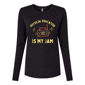 Womens Physical Education Is My Jam PE Teacher Appreciation Womens Cotton Relaxed Long Sleeve T-Shirt