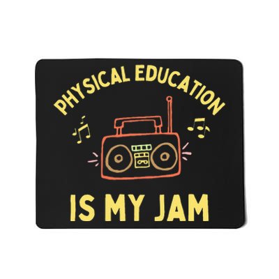 Womens Physical Education Is My Jam PE Teacher Appreciation Mousepad