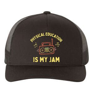 Womens Physical Education Is My Jam PE Teacher Appreciation Yupoong Adult 5-Panel Trucker Hat