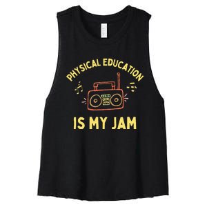 Womens Physical Education Is My Jam PE Teacher Appreciation Women's Racerback Cropped Tank