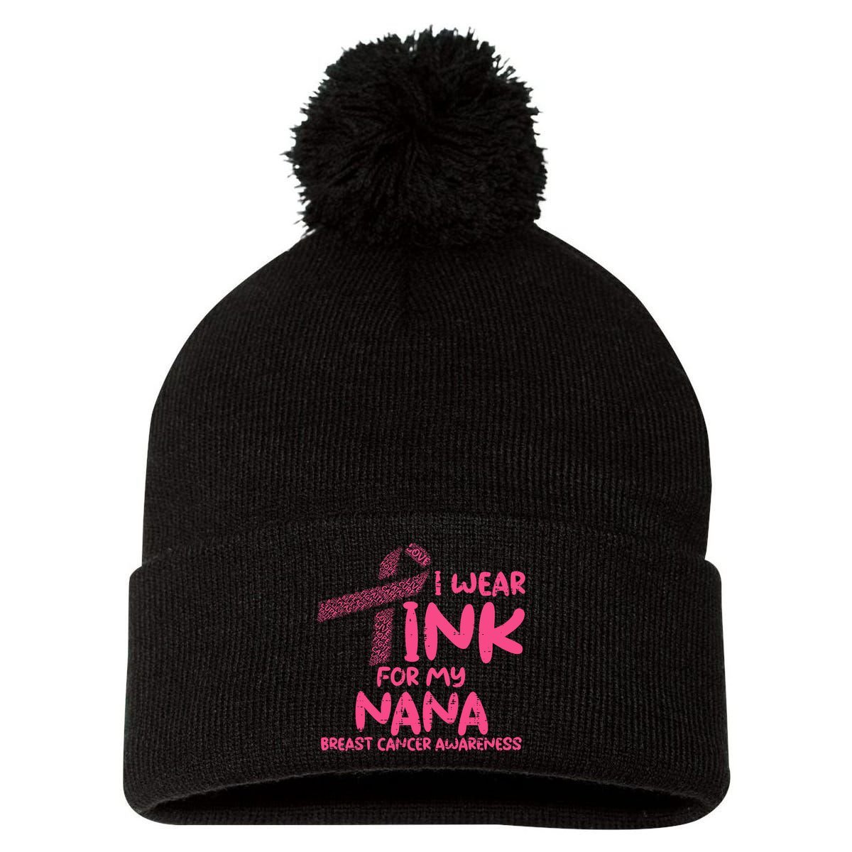 Wear Pink For My Nana Breast Cancer Awareness Grandma Pom Pom 12in Knit Beanie