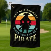 Womens Pirate For Pirate Princesses Golf Towel