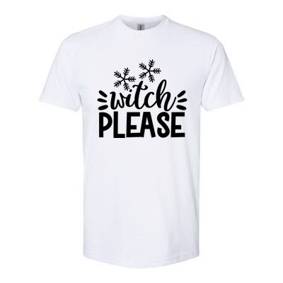 Witch Please Funny Halloween Cool Gift Softstyle® CVC T-Shirt