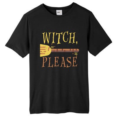 Witch Please Funny Halloween Gift Tall Fusion ChromaSoft Performance T-Shirt