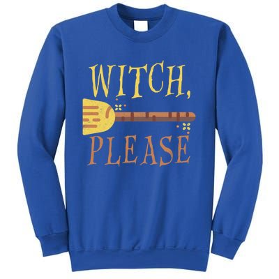 Witch Please Funny Halloween Gift Sweatshirt