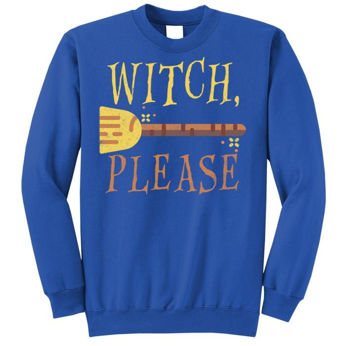 Witch Please Funny Halloween Gift Sweatshirt