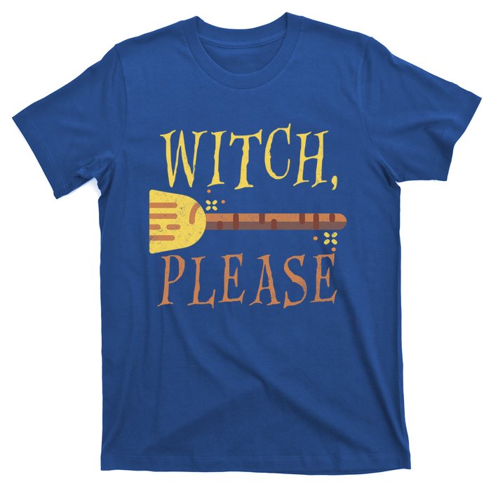 Witch Please Funny Halloween Gift T-Shirt