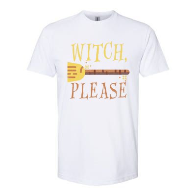 Witch Please Funny Halloween Gift Softstyle® CVC T-Shirt