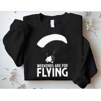 Weekends PPC Flying Powered Parachute Sweatshirt