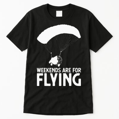 Weekends PPC Flying Powered Parachute Tall T-Shirt