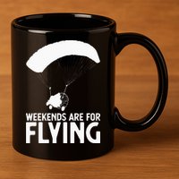 Weekends PPC Flying Powered Parachute 11oz C Handle Ceramic Mug