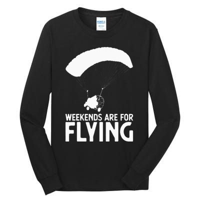 Weekends PPC Flying Powered Parachute Tall Long Sleeve T-Shirt