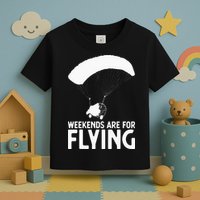 Weekends PPC Flying Powered Parachute Toddler T-Shirt