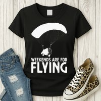 Weekends PPC Flying Powered Parachute Womens T-Shirt