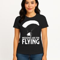 Weekends PPC Flying Powered Parachute Womens T-Shirt