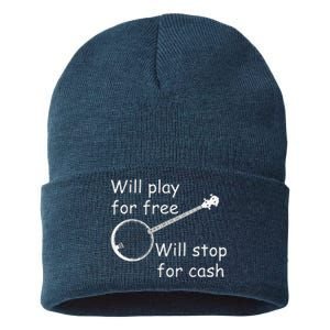 Will Play For Free Will Stop For Cash Sustainable Knit Beanie