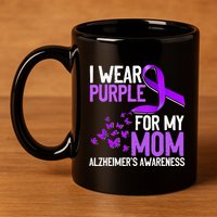 Wear Purple For My Mom Alzheimer´s Awareness 11oz C Handle Ceramic Mug