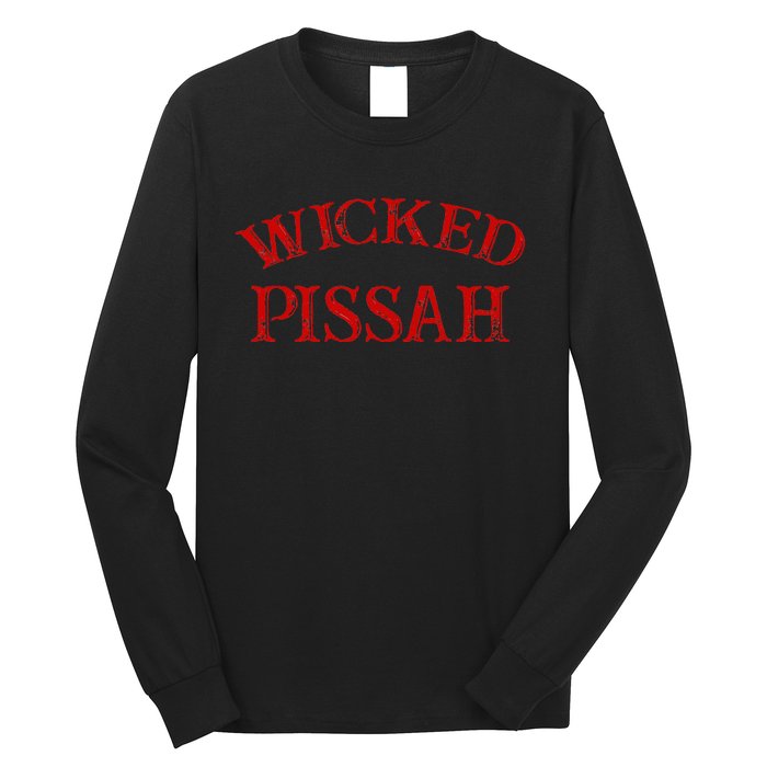 Wicked Pissah Funny Pisser Boston New England Southie Long Sleeve Shirt