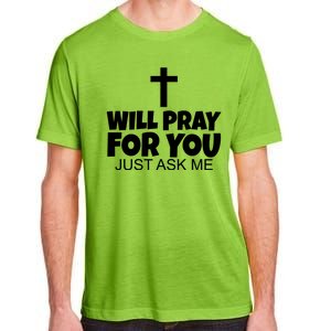 Will Pray For You Just Ask Me Christian Healing Adult ChromaSoft Performance T-Shirt