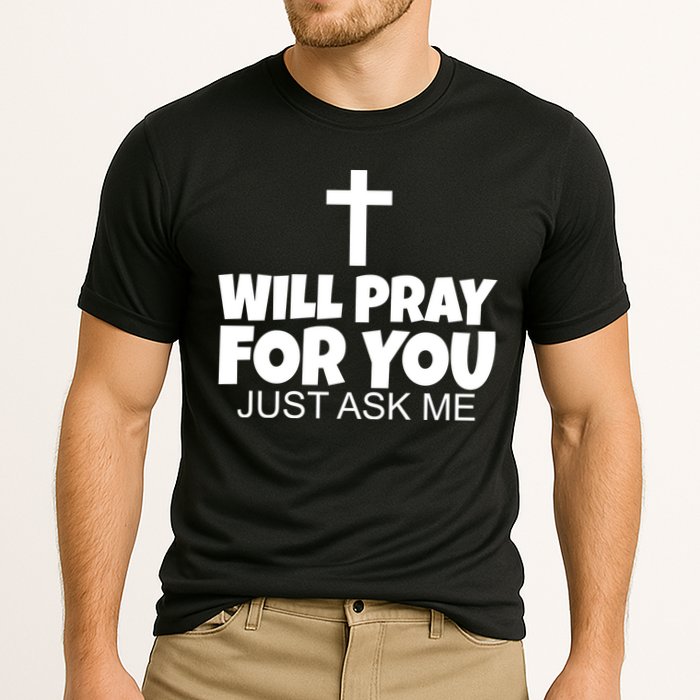 Will Pray For You Just Ask Me Christian Healing Performance Shirt