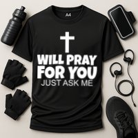 Will Pray For You Just Ask Me Christian Healing Performance Shirt