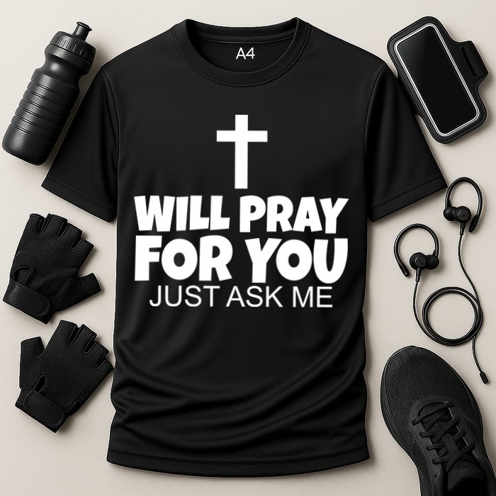 Will Pray For You Just Ask Me Christian Healing Performance Shirt