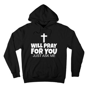 Will Pray For You Just Ask Me Christian Healing Hoodie