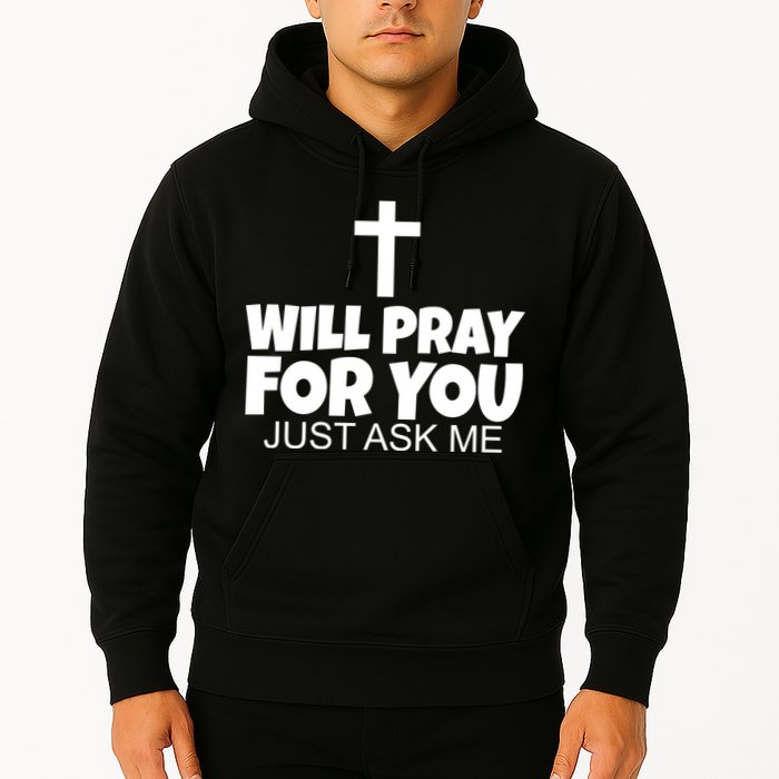 Will Pray For You Just Ask Me Christian Healing Hoodie