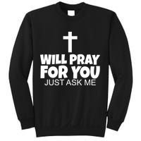 Will Pray For You Just Ask Me Christian Healing Sweatshirt
