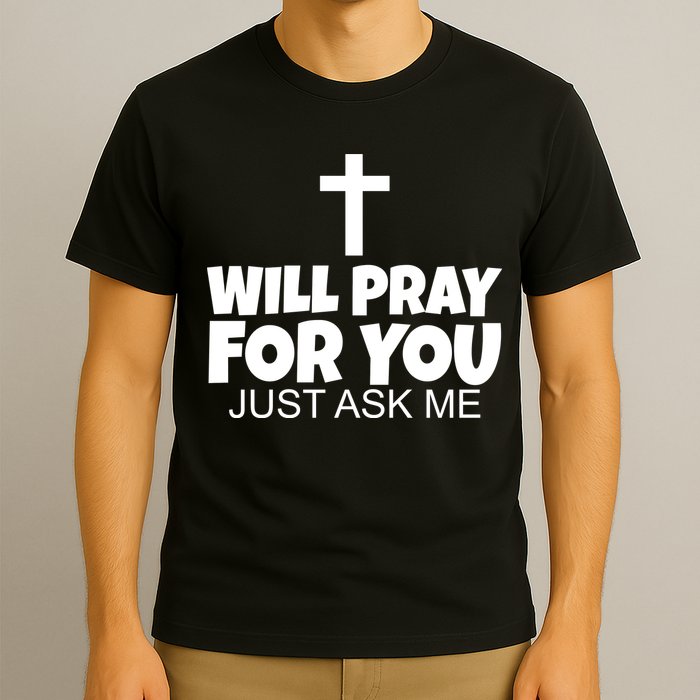Will Pray For You Just Ask Me Christian Healing T-Shirt